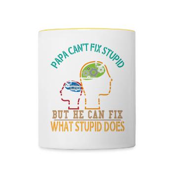 Papa Can't Fix Stupid But He Can Fix What Stupid - Contrasting Mug - white/yellow - Front