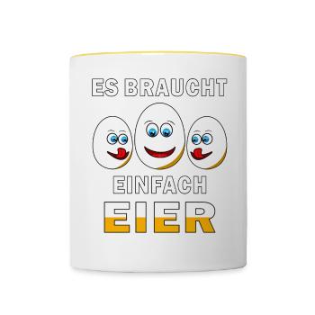 ES BRAUCHT EINFACH EIER - Tasse zweifarbig - Weiß/Gelb - Vorne