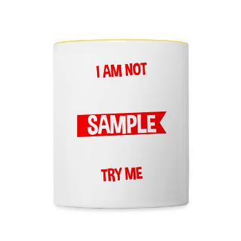 I Am Not A Free Sample Do Not Try Me 4 - Tasse zweifarbig - Weiß/Gelb - Vorne