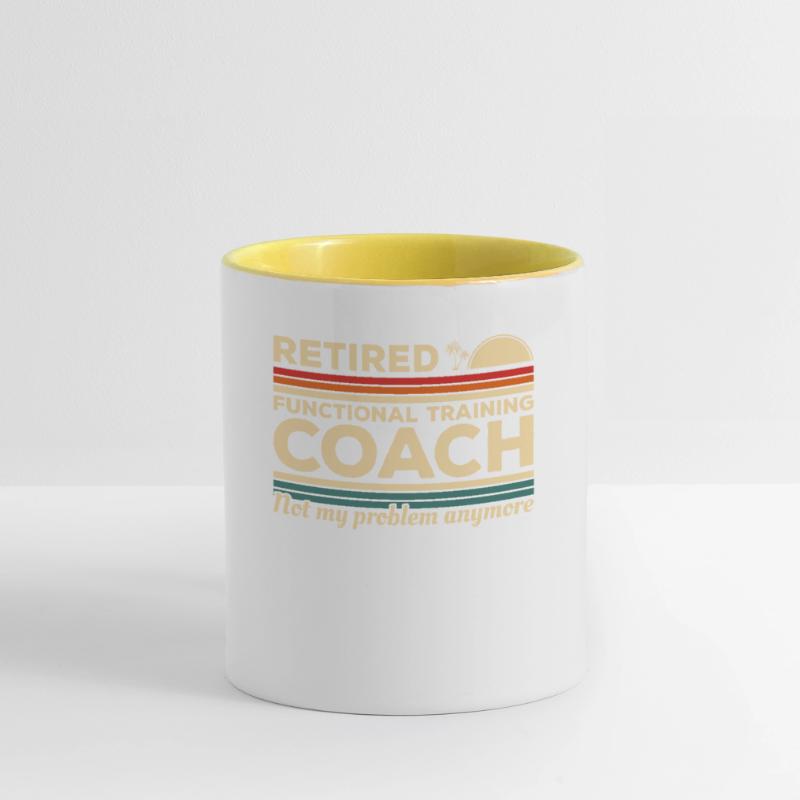 Retired Functional Training Coach Not My Problem Contrasting Mug