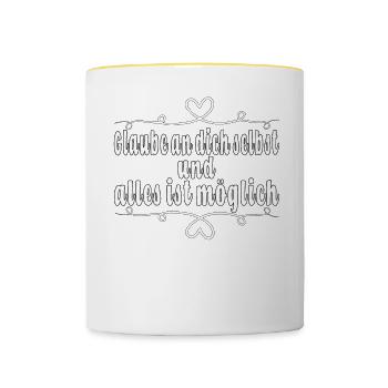 Glaube an dich selbst und alles ist möglich - Tasse zweifarbig - Weiß/Gelb - Vorne