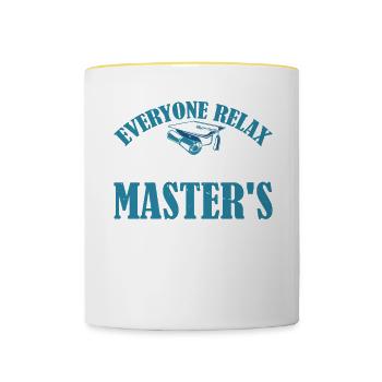 Everyone Relax, I Have A Master's Degree 34 - Tasse zweifarbig - Weiß/Gelb - Vorne
