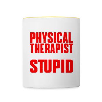 I Am A Physical Therapist But I Can't Fix Stupid 2 - Contrasting Mug - white/yellow - Front