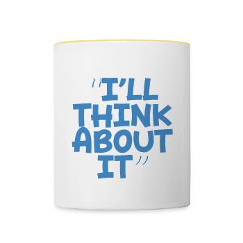 I'll Think About It 2 - Contrasting Mug - white/yellow - Front