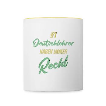 §1 Deutschlehrer haben immer Recht - Tasse zweifarbig - Weiß/Gelb - Vorne