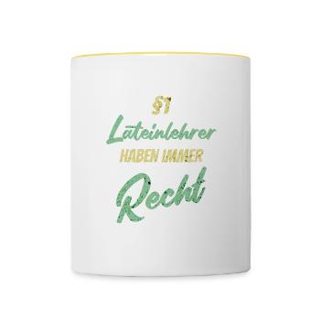 §1 Lateinlehrer haben immer Recht - Tasse zweifarbig - Weiß/Gelb - Vorne