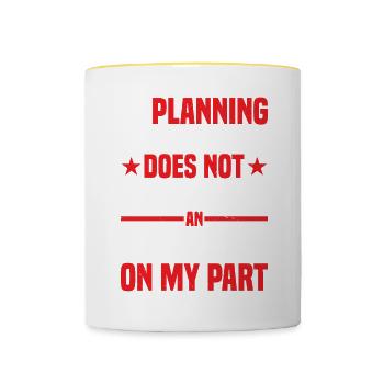 Un manque de planification de votre part ne ... 29 - Mug contrasté - blanc/jaune - Devant