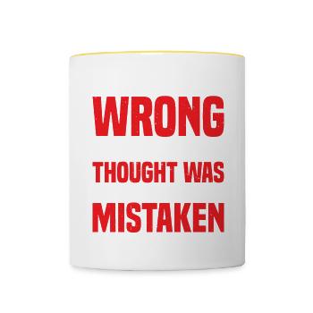 I'm Never Wrong Once Thought I Was Mistaken - Contrasting Mug - white/yellow - Front