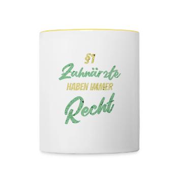 §1 Zahnärzte haben immer Recht - Tasse zweifarbig - Weiß/Gelb - Vorne