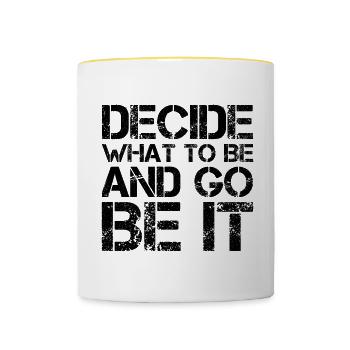 decide what to be and go be it funny - Mug contrasté - blanc/jaune - Devant