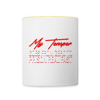 My Temper Goes From Zero To Prison Real Fast - Contrasting Mug - white/yellow - Front