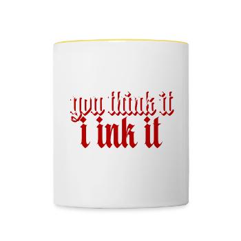 You Think It, I Ink It - Tasse zweifarbig - Weiß/Gelb - Vorne