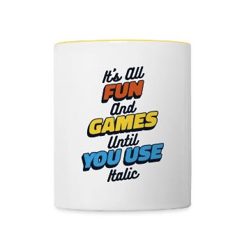 All Fun And Games Until You Use Italic Apraxia - Contrasting Mug - white/yellow - Front