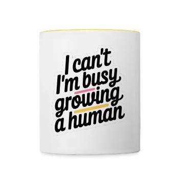 I Can't I'm Busy Growing A Human 12 - Tasse zweifarbig - Weiß/Gelb - Vorne
