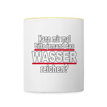 Kann mir mal das WASSER reichen- Spruch lustig - Tasse zweifarbig - Weiß/Gelb - Vorne