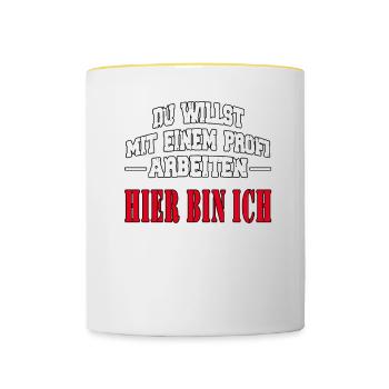 You want to work with a PROFESSIONAL - saying funny - Contrasting Mug - white/yellow - Front