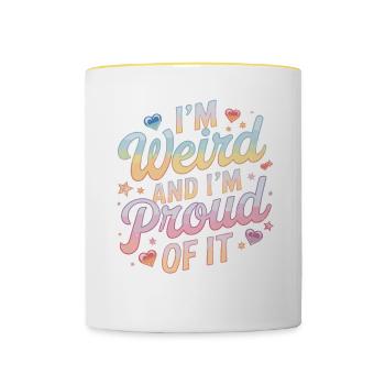 I'm Weird And I'm Proud Of It - Tasse zweifarbig - Weiß/Gelb - Vorne