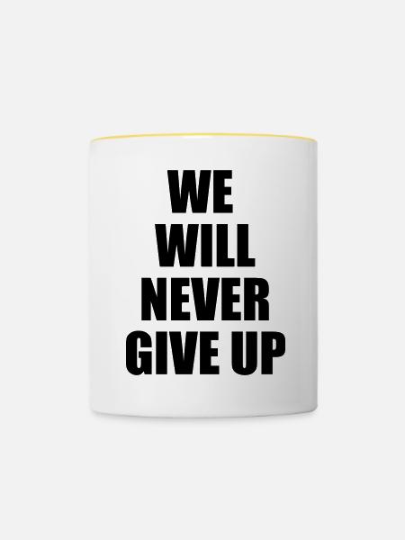 we will never give up - Tasse zweifarbig - Weiß/Gelb