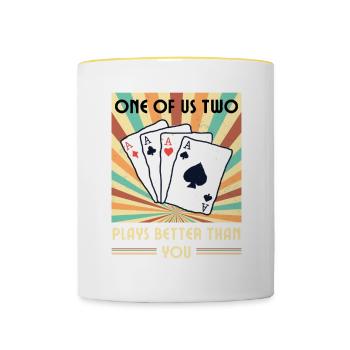 Einer Von Uns Beiden Spielt Besser Als Du Poker - Tasse zweifarbig - Weiß/Gelb - Vorne
