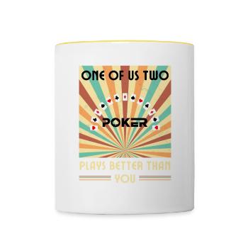 Einer Von Uns Beiden Spielt Besser Als Du Poker - Tasse zweifarbig - Weiß/Gelb - Vorne