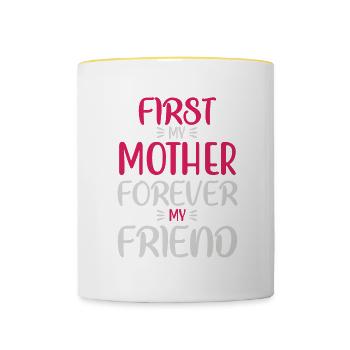 FIRST MY MOTHER FOREVER MY FRIEND - Contrasting Mug - white/yellow - Front
