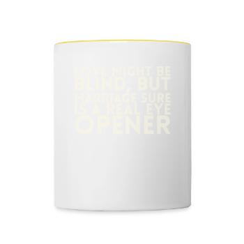 Love may be blind, but marriage is certainly a - Contrasting Mug - white/yellow - Front