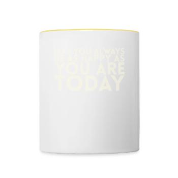 Puissiez-vous toujours être aussi heureux que vous l’êtes aujourd’hui - Mug contrasté - blanc/jaune - Devant
