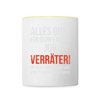 Alles gute im neuen Job du Verräter, Abschied - Tasse zweifarbig - Weiß/Gelb - Vorne