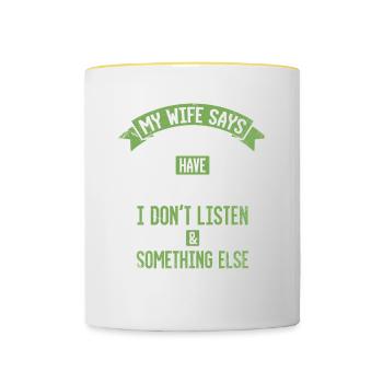 My wife says I only have two mistakes that I - Contrasting Mug - white/yellow - Front
