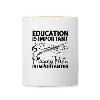 Education Is Important Flutes Instrument Flutist - Tasse zweifarbig - Weiß/Gelb - Vorne