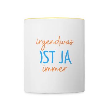 Irgendwas ist ja immer! - Tasse zweifarbig - Weiß/Gelb - Vorne