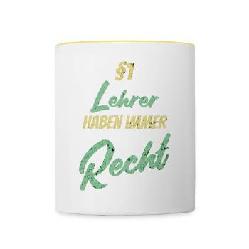 §1 Lehrer haben immer Recht - Tasse zweifarbig - Weiß/Gelb - Vorne