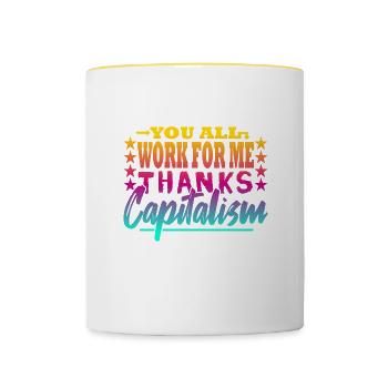 Vous travaillez tous pour moi - capitaliste - Mug contrasté - blanc/jaune - Devant