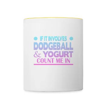 If it involves Dodgeball & Yogurt count me in - Tasse zweifarbig - Weiß/Gelb - Vorne