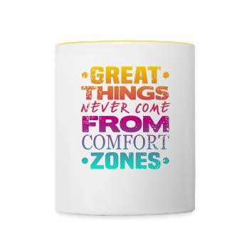 Great Things never Come From Comfort Zones - Tasse zweifarbig - Weiß/Gelb - Vorne