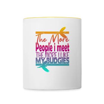 The More People i Meet The More i Like My Budgies - Contrasting Mug - white/yellow - Front
