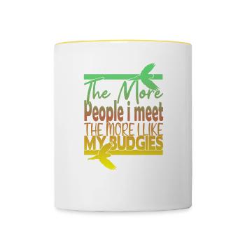 The More People i Meet The More i Like My Budgies - Contrasting Mug - white/yellow - Front