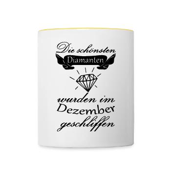 Dezember Diamanten Geburtstag Geschenk Spruch - Tasse zweifarbig - Weiß/Gelb - Vorne