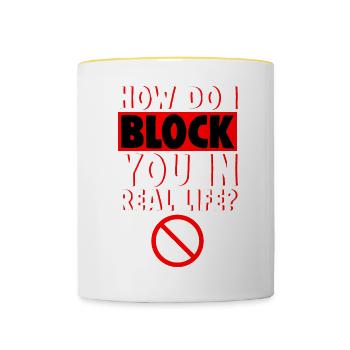 How Do I Block You In Real Life 4 - Contrasting Mug - white/yellow - Front