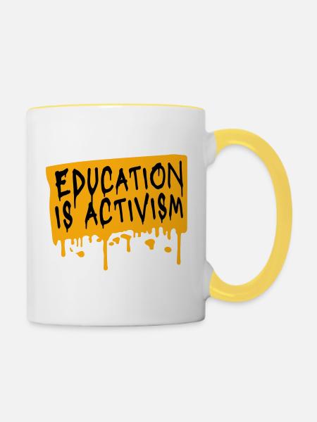 Education Is Activism Bildung Aktivismus Statement - Tasse zweifarbig - Weiß/Gelb