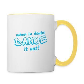 When in doubt, dance it out! - Tasse zweifarbig - Weiß/Gelb - Rechts