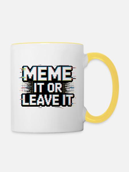 Meme It Or Leave It - Tasse zweifarbig - Weiß/Gelb