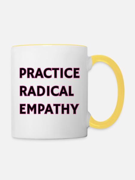 Radikale Empathie praktizieren - Tasse zweifarbig - Weiß/Gelb