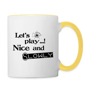 Lets Play Nice and Slowly - Schwarz - Tasse zweifarbig - Weiß/Gelb - Rechts