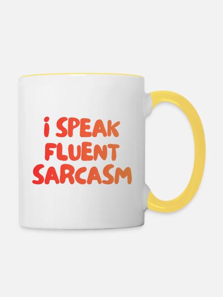 i speak fluent sarcasm - Tasse zweifarbig - Weiß/Gelb