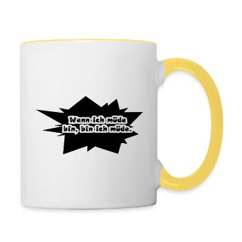 Wenn ich Müde bin, dann bin ich müde! - Tasse zweifarbig - Weiß/Gelb - Rechts