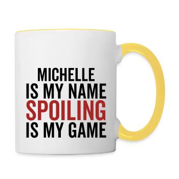 Michelle is My Name Spoiling is My Game - Contrasting Mug - white/yellow - Right