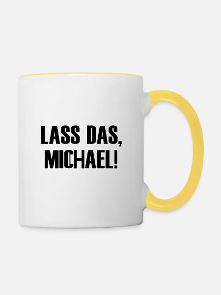 Lass das, Michael! - Tasse zweifarbig - Weiß/Gelb