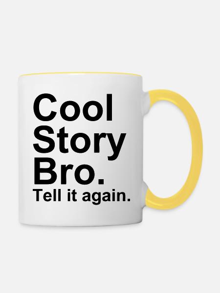 Cool Story Bro - Tasse zweifarbig - Weiß/Gelb