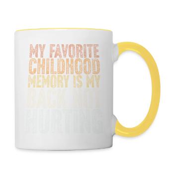 My Favorite Childhood Memory Is Back Not Hurting - Tasse zweifarbig - Weiß/Gelb - Rechts